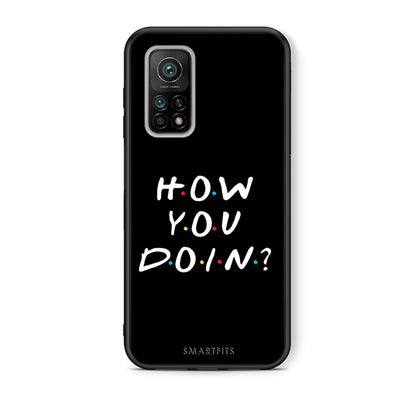 Θήκη Xiaomi Mi 10T/10T Pro How You Doin από τη Smartfits με σχέδιο στο πίσω μέρος και μαύρο περίβλημα | Xiaomi Mi 10T/10T Pro How You Doin case with colorful back and black bezels