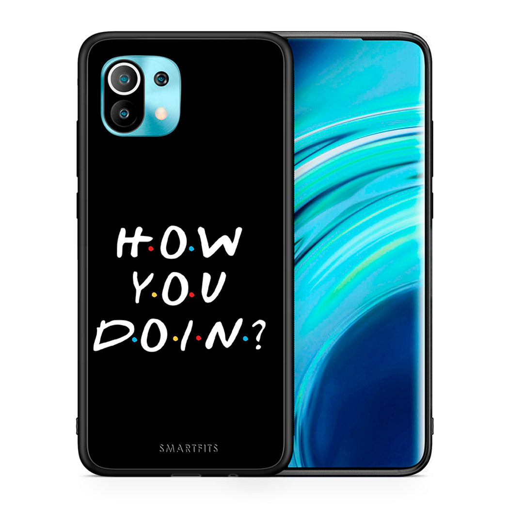 Θήκη Xiaomi Mi 11 How You Doin από τη Smartfits με σχέδιο στο πίσω μέρος και μαύρο περίβλημα | Xiaomi Mi 11 How You Doin case with colorful back and black bezels