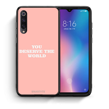 Θήκη Αγίου Βαλεντίνου Xiaomi Mi 9 You Deserve The World από τη Smartfits με σχέδιο στο πίσω μέρος και μαύρο περίβλημα | Xiaomi Mi 9 You Deserve The World case with colorful back and black bezels