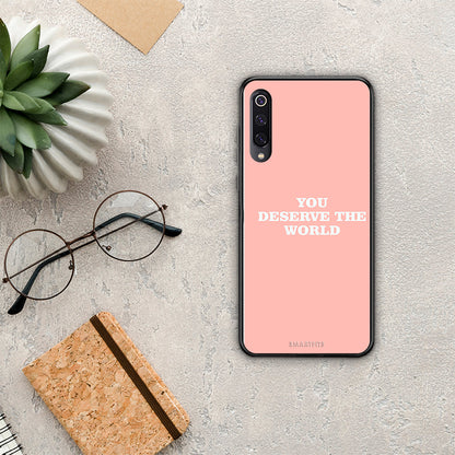 You Deserve The World - Xiaomi Mi 9 θήκη