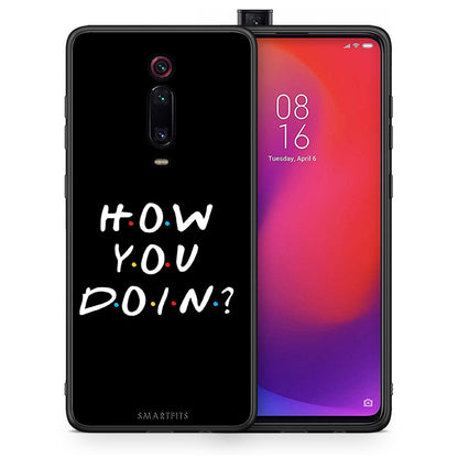 Θήκη Xiaomi Mi 9T How You Doin από τη Smartfits με σχέδιο στο πίσω μέρος και μαύρο περίβλημα | Xiaomi Mi 9T How You Doin case with colorful back and black bezels