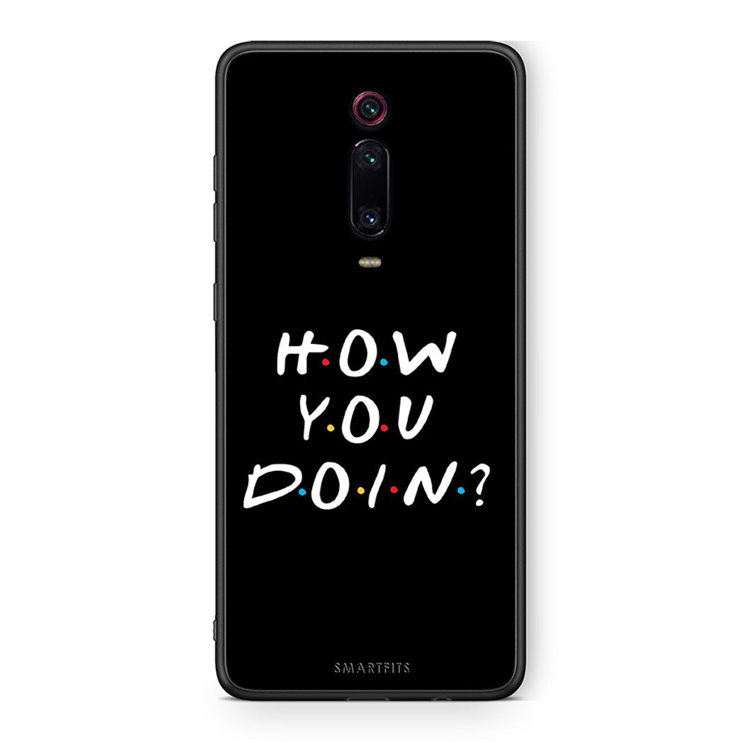 Xiaomi Mi 9T How You Doin θήκη από τη Smartfits με σχέδιο στο πίσω μέρος και μαύρο περίβλημα | Smartphone case with colorful back and black bezels by Smartfits