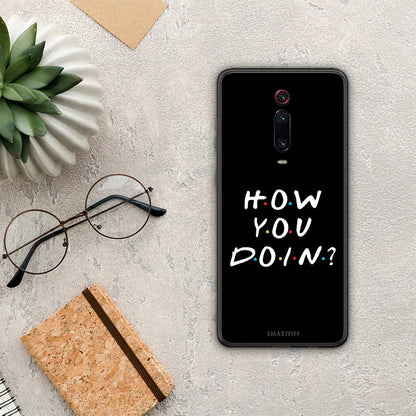 How You Doin - Xiaomi Mi 9T / 9T Pro θήκη