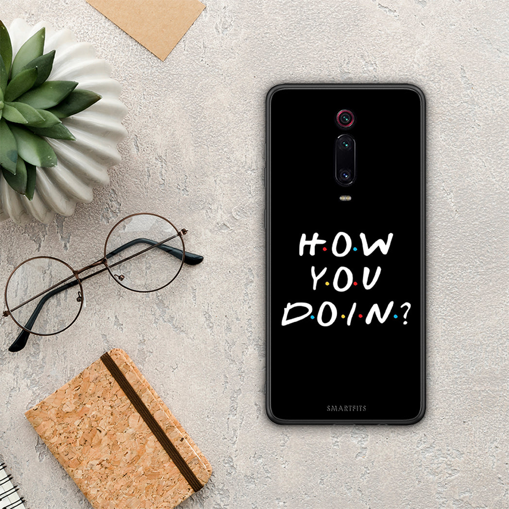 How You Doin - Xiaomi Redmi K20 / K20 Pro θήκη
