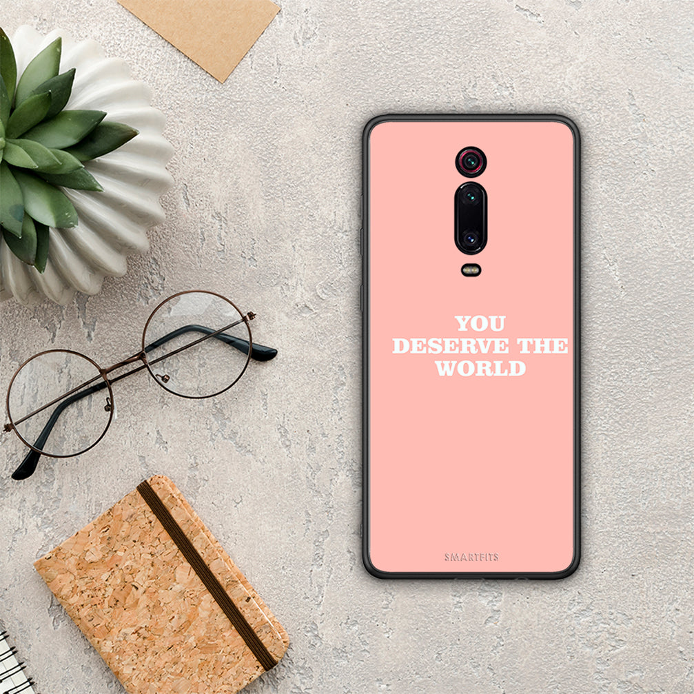You Deserve The World - Xiaomi Redmi K20 / K20 Pro θήκη