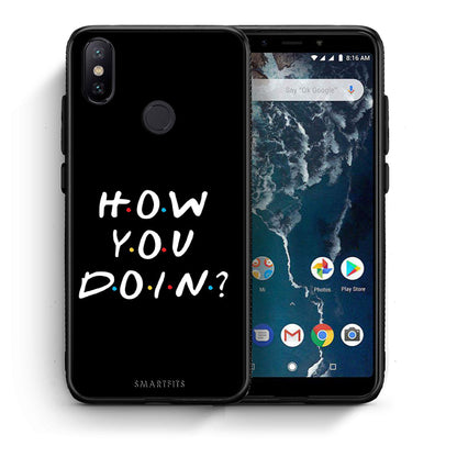 Θήκη Xiaomi Mi A2 How You Doin από τη Smartfits με σχέδιο στο πίσω μέρος και μαύρο περίβλημα | Xiaomi Mi A2 How You Doin case with colorful back and black bezels