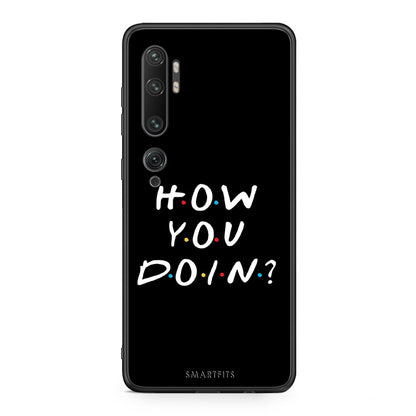 Xiaomi Mi Note 10/10 Pro How You Doin θήκη από τη Smartfits με σχέδιο στο πίσω μέρος και μαύρο περίβλημα | Smartphone case with colorful back and black bezels by Smartfits