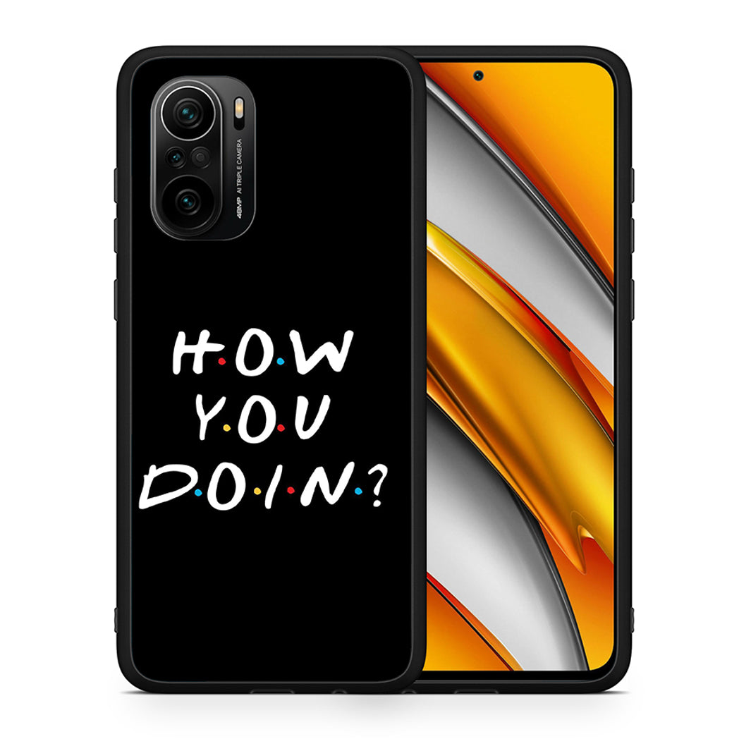 Θήκη Xiaomi Poco F3 How You Doin από τη Smartfits με σχέδιο στο πίσω μέρος και μαύρο περίβλημα | Xiaomi Poco F3 How You Doin case with colorful back and black bezels