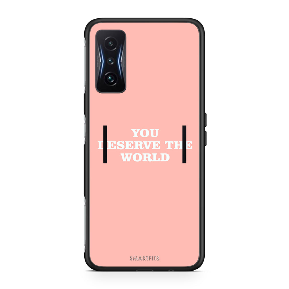 Xiaomi Poco F4 GT You Deserve The World Θήκη Αγίου Βαλεντίνου από τη Smartfits με σχέδιο στο πίσω μέρος και μαύρο περίβλημα | Smartphone case with colorful back and black bezels by Smartfits