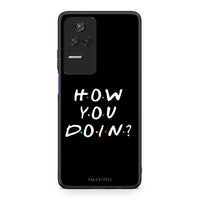 Thumbnail for Xiaomi Poco F4 / Redmi K40S How You Doin θήκη από τη Smartfits με σχέδιο στο πίσω μέρος και μαύρο περίβλημα | Smartphone case with colorful back and black bezels by Smartfits