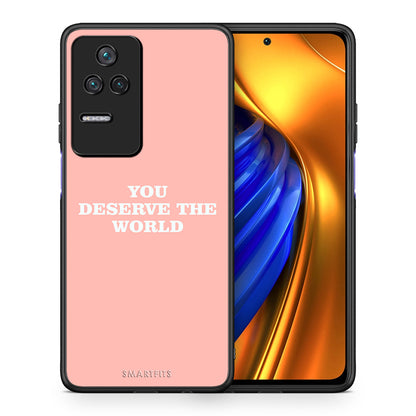 Θήκη Αγίου Βαλεντίνου Xiaomi Poco F4 / Redmi K40S You Deserve The World από τη Smartfits με σχέδιο στο πίσω μέρος και μαύρο περίβλημα | Xiaomi Poco F4 / Redmi K40S You Deserve The World case with colorful back and black bezels