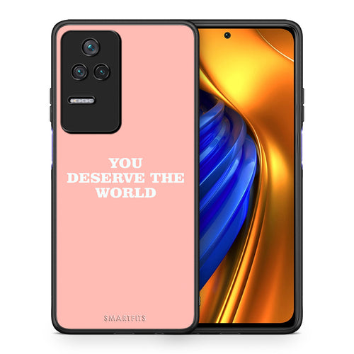 Θήκη Αγίου Βαλεντίνου Xiaomi Poco F4 / Redmi K40S You Deserve The World από τη Smartfits με σχέδιο στο πίσω μέρος και μαύρο περίβλημα | Xiaomi Poco F4 / Redmi K40S You Deserve The World case with colorful back and black bezels