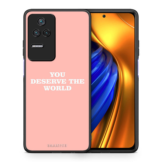 Θήκη Αγίου Βαλεντίνου Xiaomi Poco F4 / Redmi K40S You Deserve The World από τη Smartfits με σχέδιο στο πίσω μέρος και μαύρο περίβλημα | Xiaomi Poco F4 / Redmi K40S You Deserve The World case with colorful back and black bezels