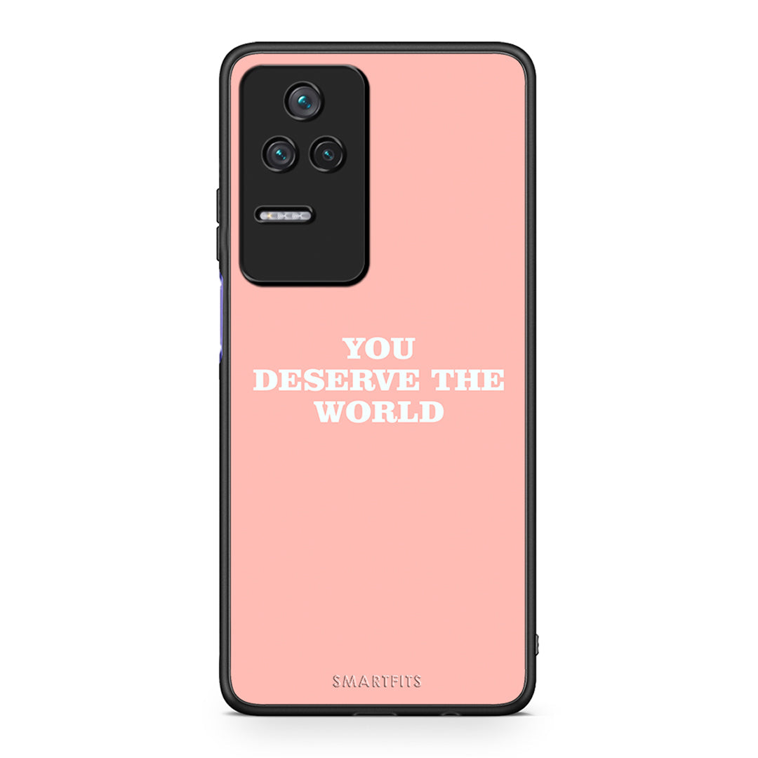 Xiaomi Poco F4 / Redmi K40S You Deserve The World Θήκη Αγίου Βαλεντίνου από τη Smartfits με σχέδιο στο πίσω μέρος και μαύρο περίβλημα | Smartphone case with colorful back and black bezels by Smartfits