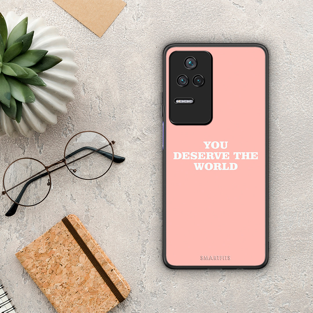 You Deserve The World - Xiaomi Poco F4 / Redmi K40S θήκη