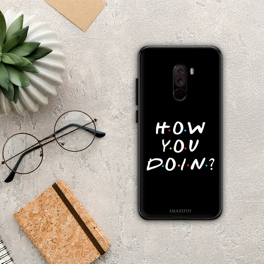 How You Doin - Xiaomi Pocophone F1 θήκη