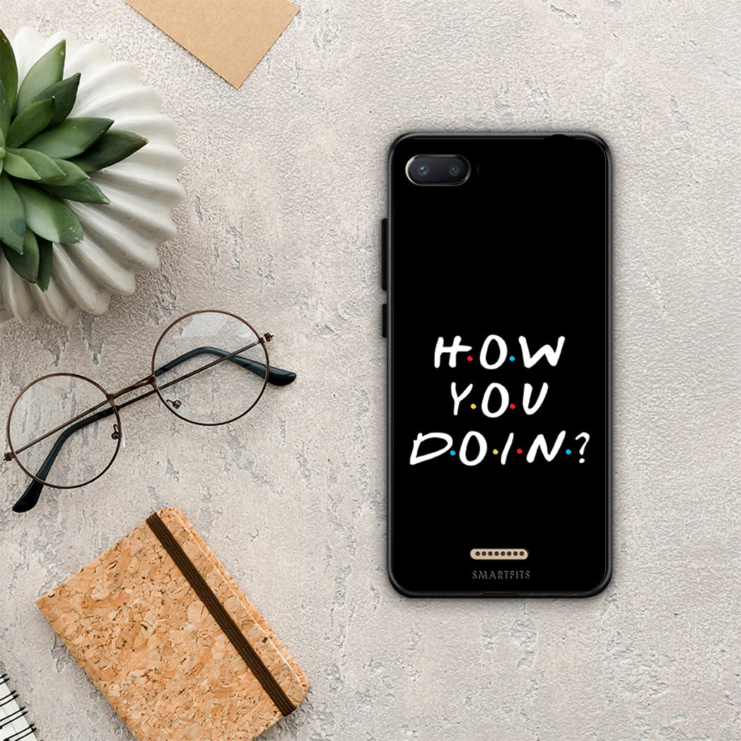 How You Doin - Xiaomi Redmi 6A θήκη