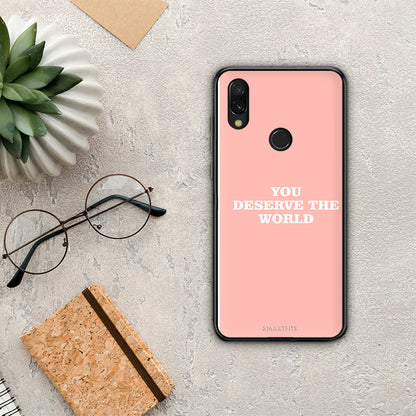You Deserve The World - Xiaomi Redmi 7 θήκη