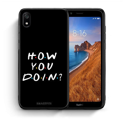 Θήκη Xiaomi Redmi 7A How You Doin από τη Smartfits με σχέδιο στο πίσω μέρος και μαύρο περίβλημα | Xiaomi Redmi 7A How You Doin case with colorful back and black bezels