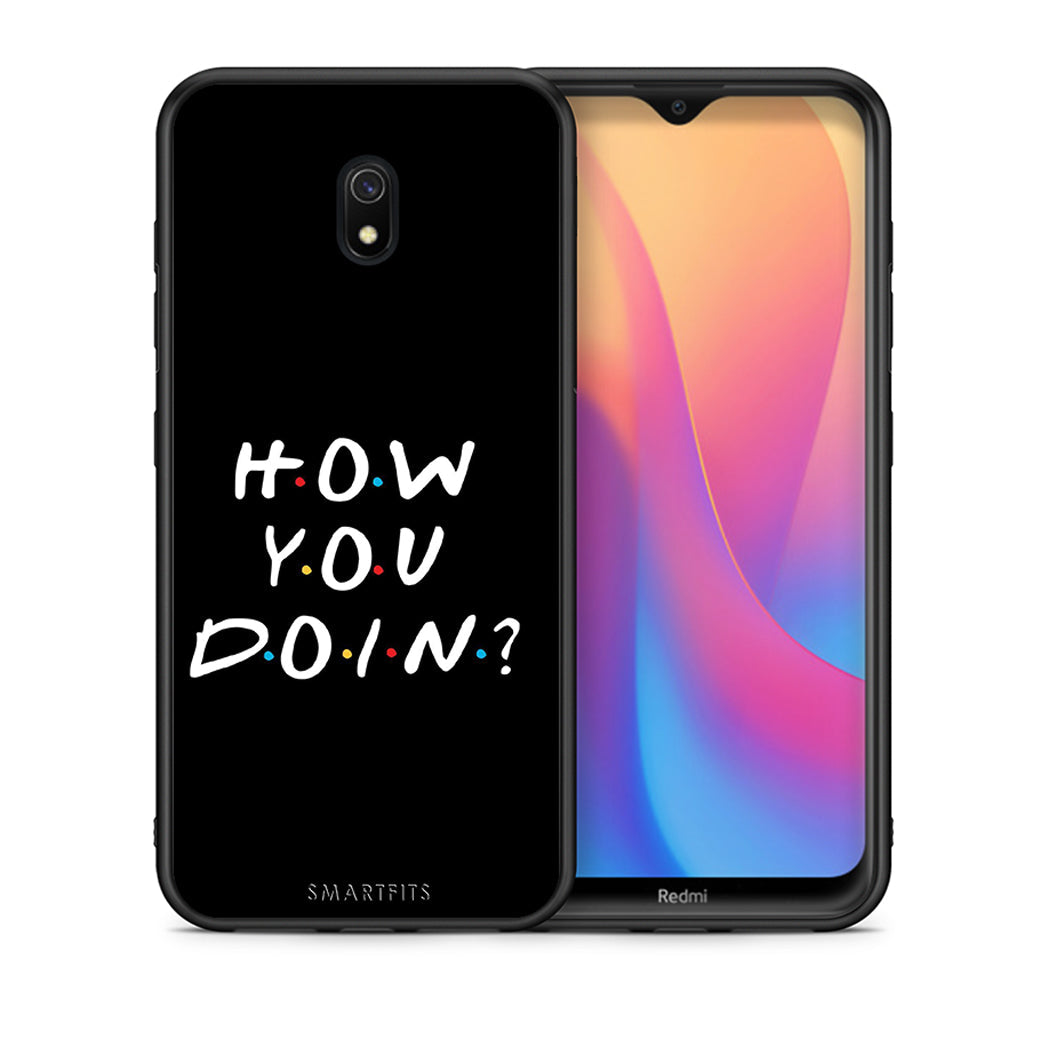 Θήκη Xiaomi Redmi 8A How You Doin από τη Smartfits με σχέδιο στο πίσω μέρος και μαύρο περίβλημα | Xiaomi Redmi 8A How You Doin case with colorful back and black bezels