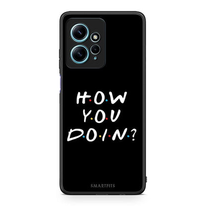 Θήκη Xiaomi Redmi Note 12 4G / Redmi K60 Pro How You Doin από τη Smartfits με σχέδιο στο πίσω μέρος και μαύρο περίβλημα | Xiaomi Redmi Note 12 4G / Redmi K60 Pro How You Doin Case with Colorful Back and Black Bezels