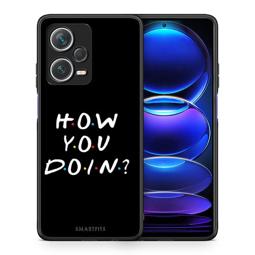 Θήκη Xiaomi Redmi Note 12 Pro+ / 12 Pro Discovery How You Doin από τη Smartfits με σχέδιο στο πίσω μέρος και μαύρο περίβλημα | Xiaomi Redmi Note 12 Pro+ / 12 Pro Discovery How You Doin case with colorful back and black bezels