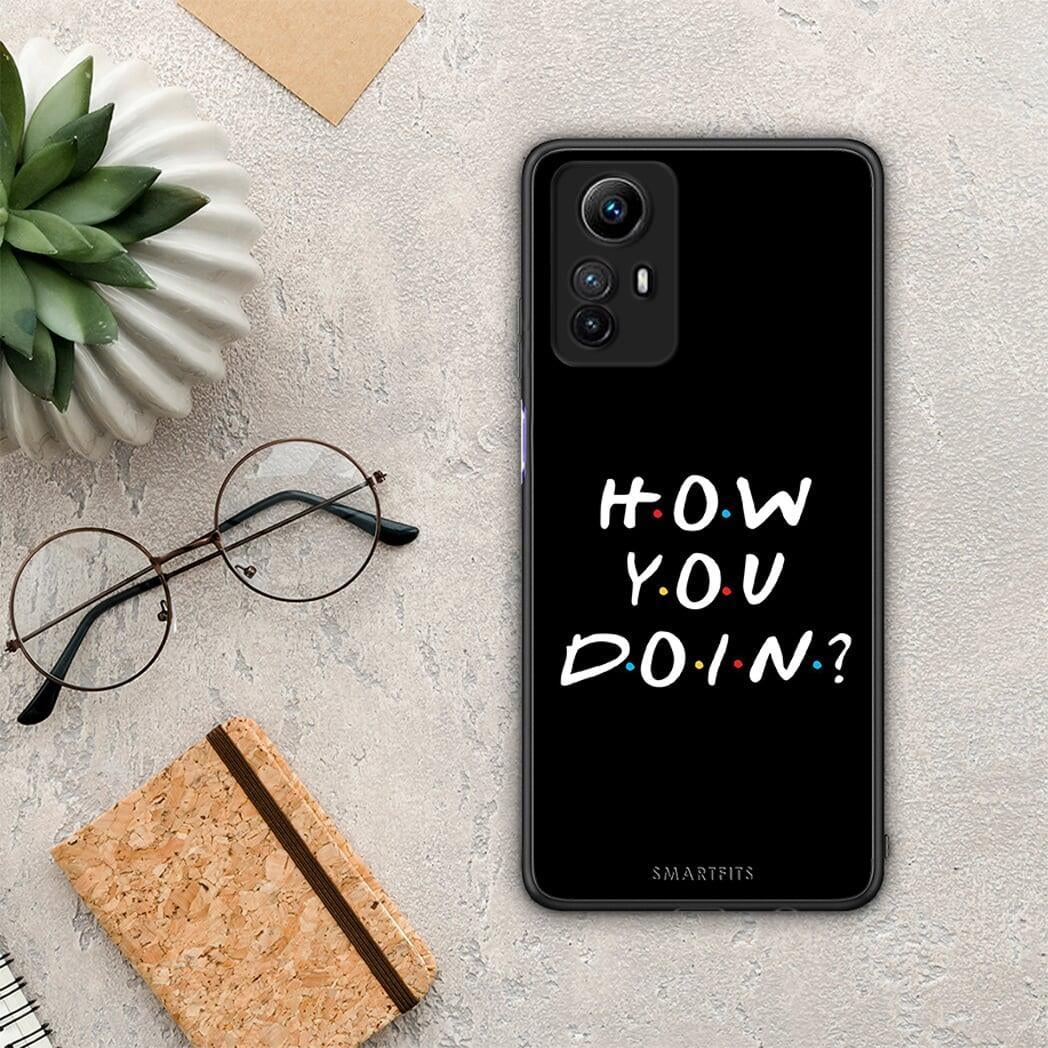 Θήκη Xiaomi Redmi Note 12S / Redmi K60 Pro How You Doin από τη Smartfits με σχέδιο στο πίσω μέρος και μαύρο περίβλημα | Xiaomi Redmi Note 12S / Redmi K60 Pro How You Doin Case with Colorful Back and Black Bezels
