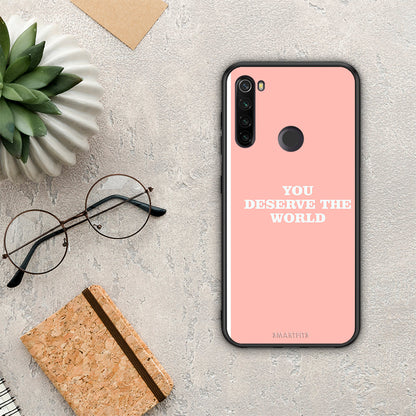 You Deserve The World - Xiaomi Redmi Note 8T θήκη