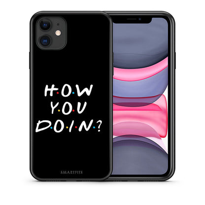 Θήκη iPhone 11 How You Doin από τη Smartfits με σχέδιο στο πίσω μέρος και μαύρο περίβλημα | iPhone 11 How You Doin case with colorful back and black bezels