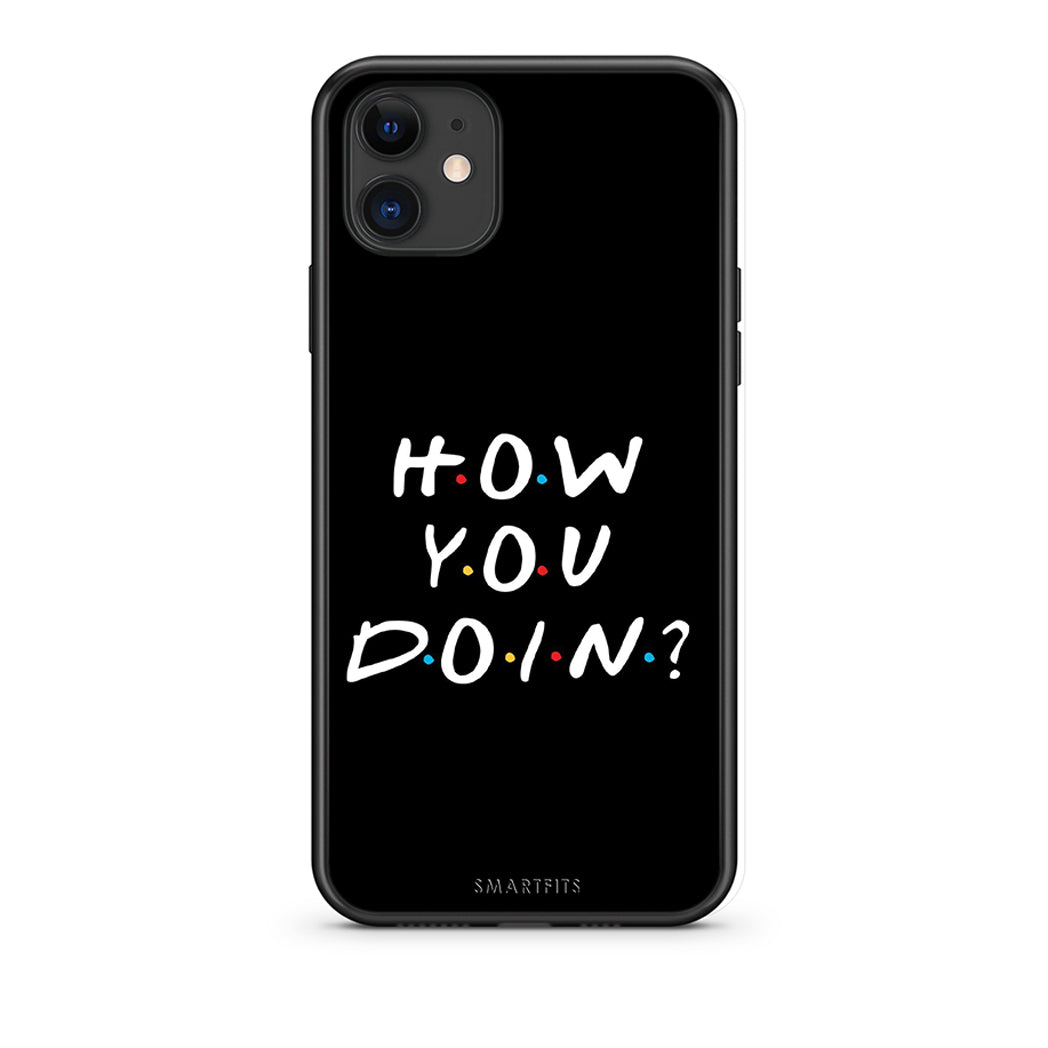 iPhone 11 How You Doin θήκη από τη Smartfits με σχέδιο στο πίσω μέρος και μαύρο περίβλημα | Smartphone case with colorful back and black bezels by Smartfits