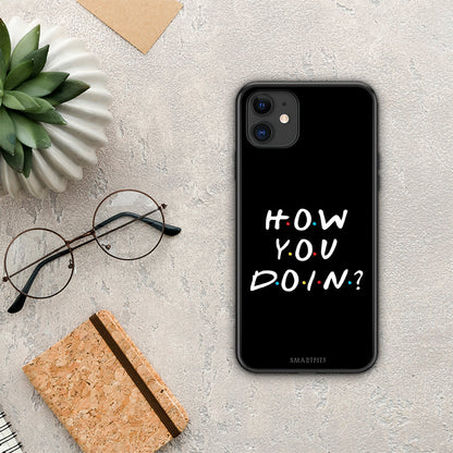 How You Doin - iPhone 11 θήκη