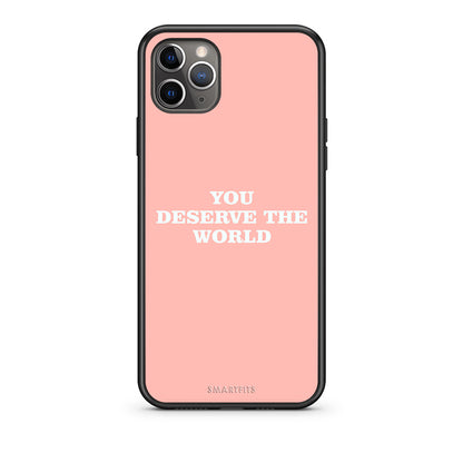 iPhone 11 Pro Max You Deserve The World Θήκη Αγίου Βαλεντίνου από τη Smartfits με σχέδιο στο πίσω μέρος και μαύρο περίβλημα | Smartphone case with colorful back and black bezels by Smartfits