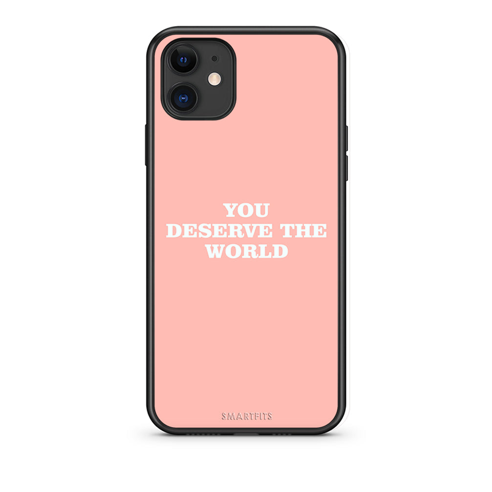 iPhone 11 You Deserve The World Θήκη Αγίου Βαλεντίνου από τη Smartfits με σχέδιο στο πίσω μέρος και μαύρο περίβλημα | Smartphone case with colorful back and black bezels by Smartfits