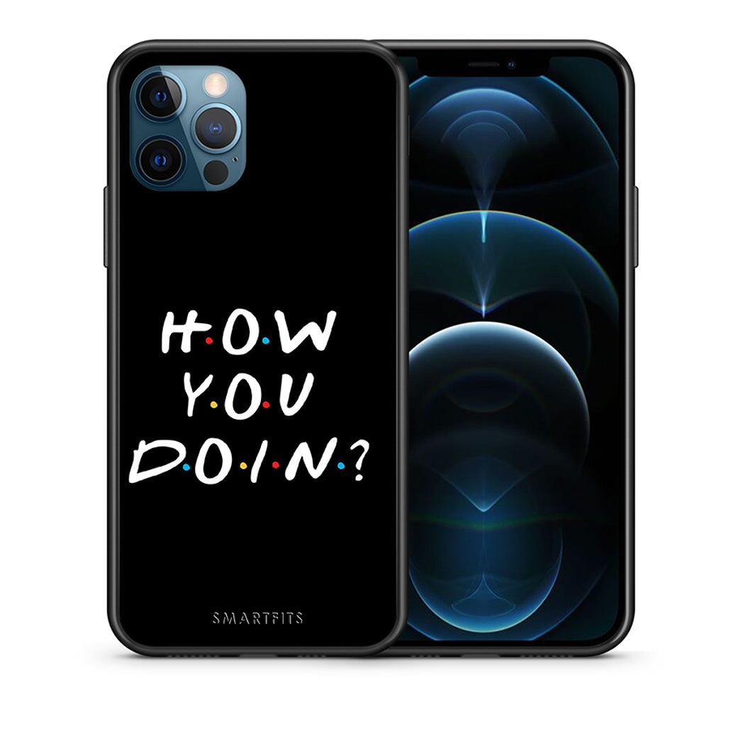 Θήκη iPhone 12 Pro Max How You Doin από τη Smartfits με σχέδιο στο πίσω μέρος και μαύρο περίβλημα | iPhone 12 Pro Max How You Doin case with colorful back and black bezels