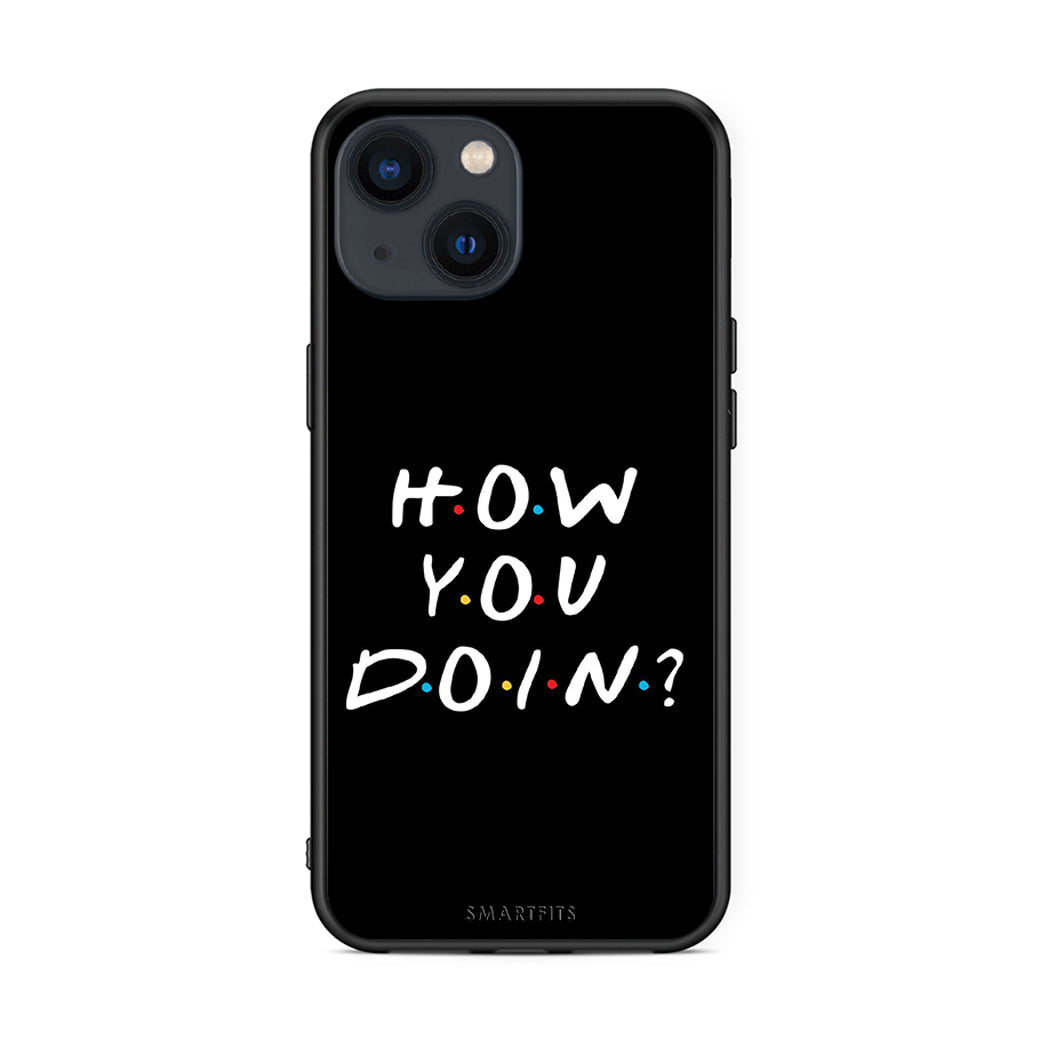 iPhone 13 How You Doin θήκη από τη Smartfits με σχέδιο στο πίσω μέρος και μαύρο περίβλημα | Smartphone case with colorful back and black bezels by Smartfits