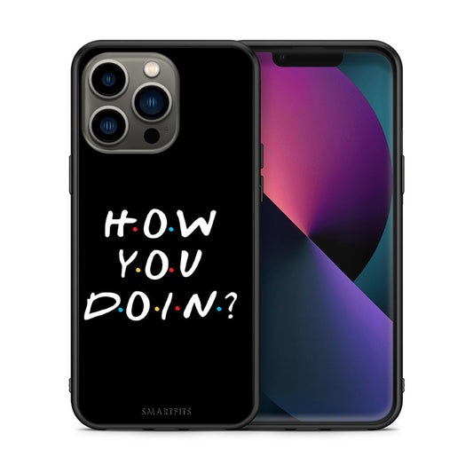 Θήκη iPhone 13 Pro How You Doin από τη Smartfits με σχέδιο στο πίσω μέρος και μαύρο περίβλημα | iPhone 13 Pro How You Doin case with colorful back and black bezels