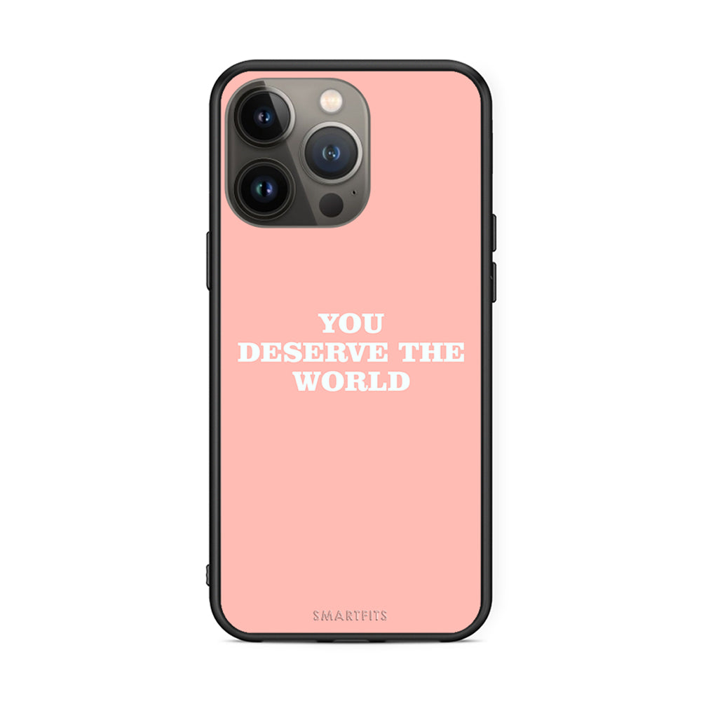 iPhone 13 Pro Max You Deserve The World Θήκη Αγίου Βαλεντίνου από τη Smartfits με σχέδιο στο πίσω μέρος και μαύρο περίβλημα | Smartphone case with colorful back and black bezels by Smartfits
