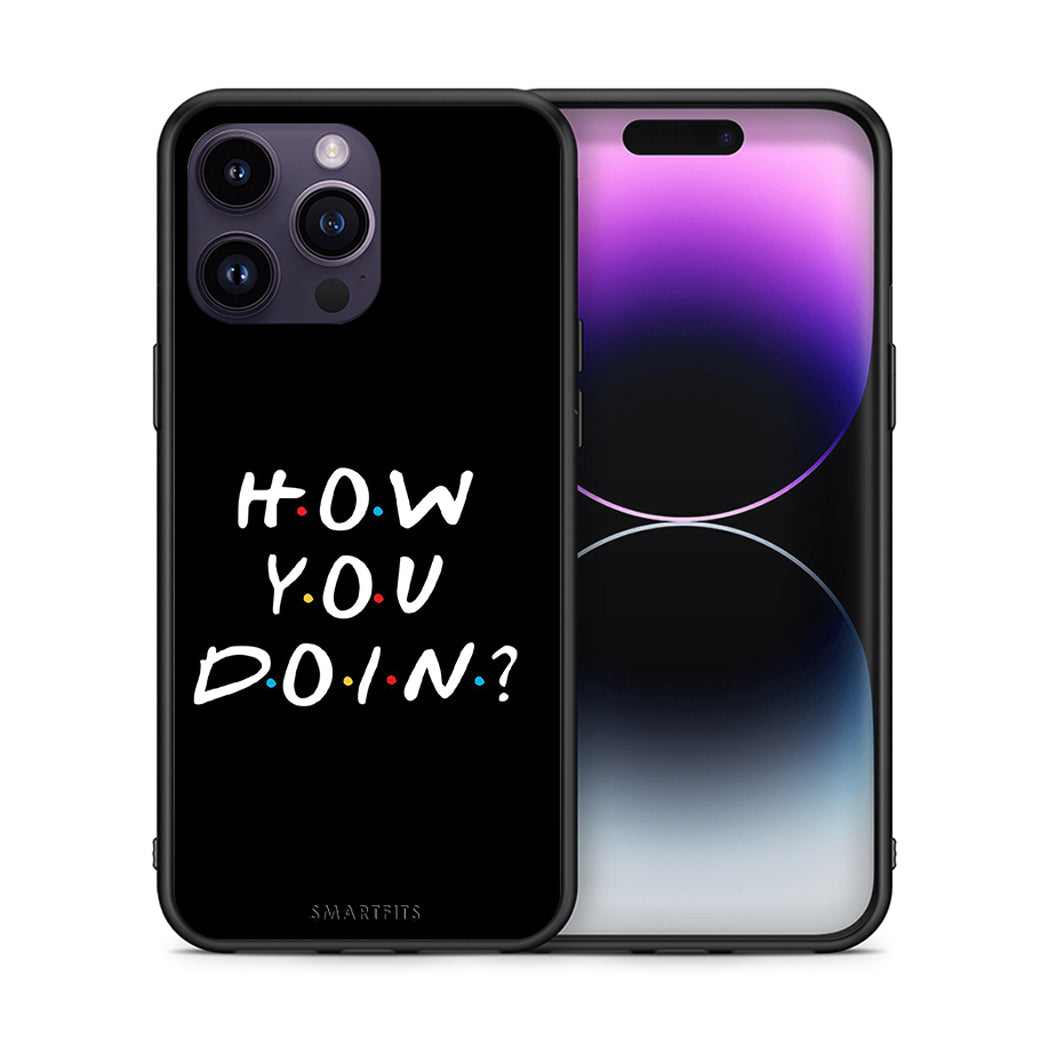 Θήκη iPhone 14 Pro How You Doin από τη Smartfits με σχέδιο στο πίσω μέρος και μαύρο περίβλημα | iPhone 14 Pro How You Doin case with colorful back and black bezels