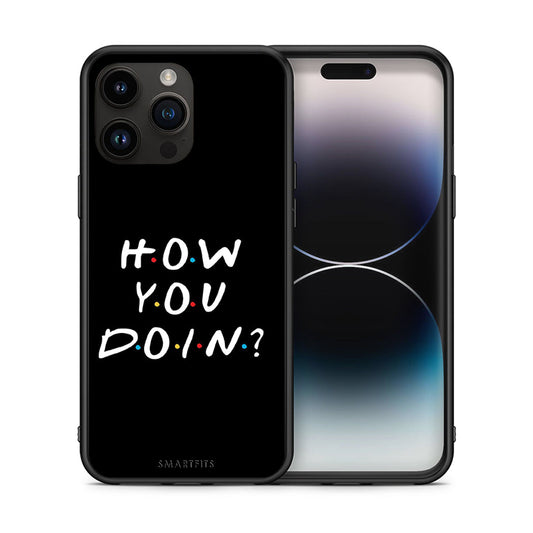 How You Doin - Θήκη Κινητού