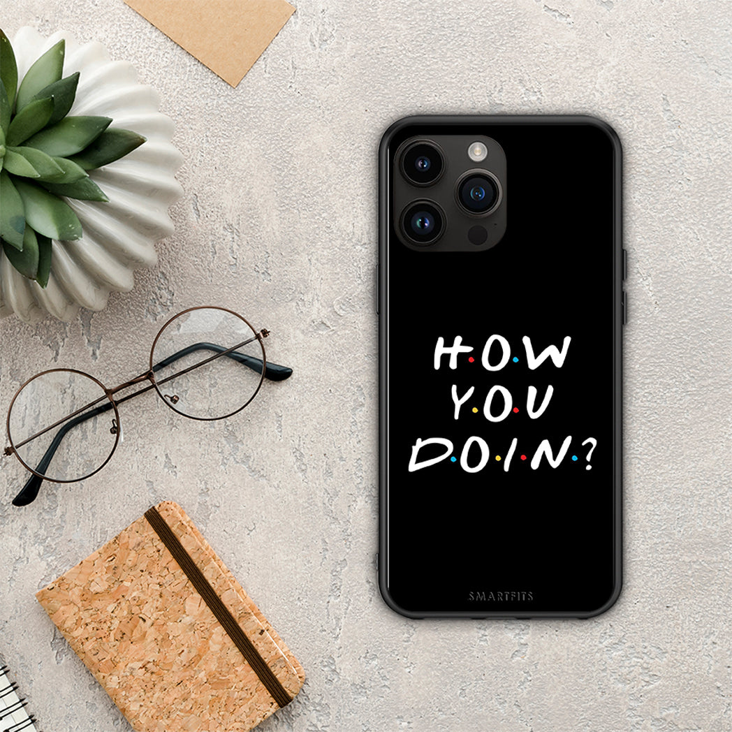 How You Doin - iPhone 14 Pro Max θήκη
