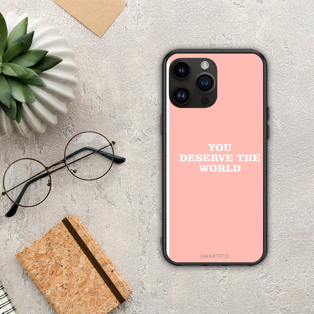 You Deserve The World - iPhone 15 Pro Max θήκη