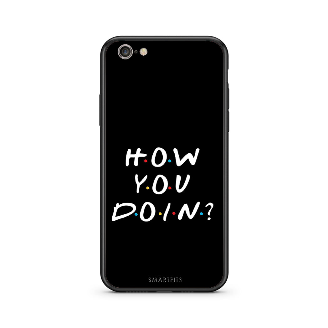 iphone 6 plus 6s plus How You Doin θήκη από τη Smartfits με σχέδιο στο πίσω μέρος και μαύρο περίβλημα | Smartphone case with colorful back and black bezels by Smartfits