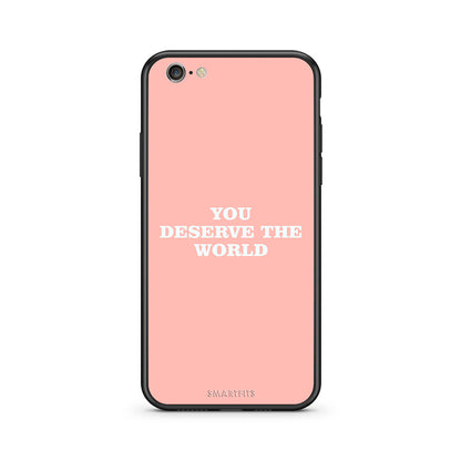 iphone 6 6s You Deserve The World Θήκη Αγίου Βαλεντίνου από τη Smartfits με σχέδιο στο πίσω μέρος και μαύρο περίβλημα | Smartphone case with colorful back and black bezels by Smartfits